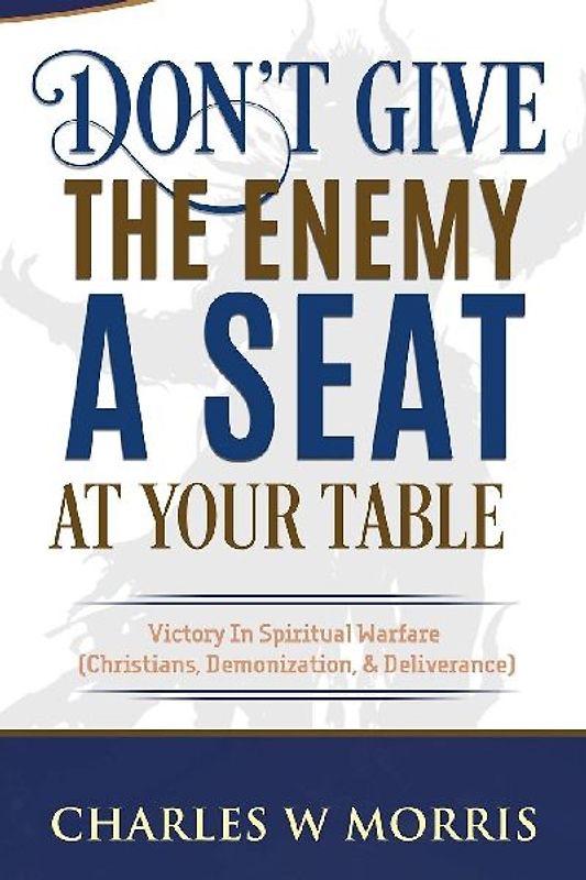 Don't Give The Enemy A Seat At Your Table