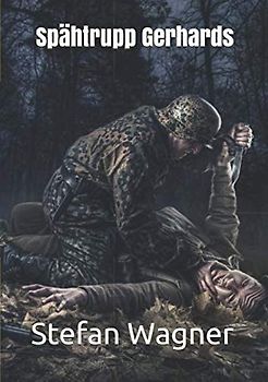 Spähtrupp Gerhards: Erlebnisbericht am Rande der Ardennenoffensive 1944/1945