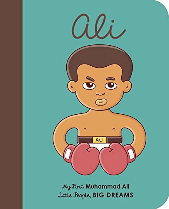 Muhammad Ali: My First Muhammad Ali [BOARD BOOK] (22) (Little People, BIG DREAMS)