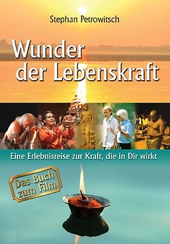 Wunder der Lebenskraft - Das Buch zum Film