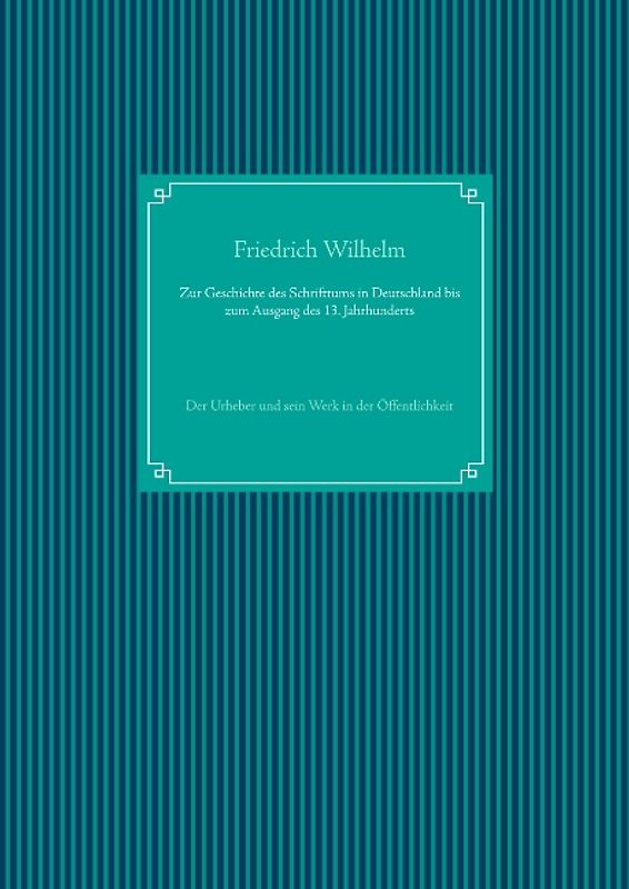 Zur Geschichte des Schrifttums in Deutschland bis zum Ausgang des 13. Jahrhunderts