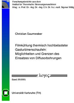 Filmkühlung thermisch hochbelasteter Gasturbinenschaufeln: Möglichkeiten und Grenzen des Einsatzes von Diffusorbohrungen