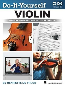 Do-It-Yourself Violin: The Best Step-By-Step Guide to Start Playing - Book with Online Audio and Instructional Video by Henriette de Vrijer