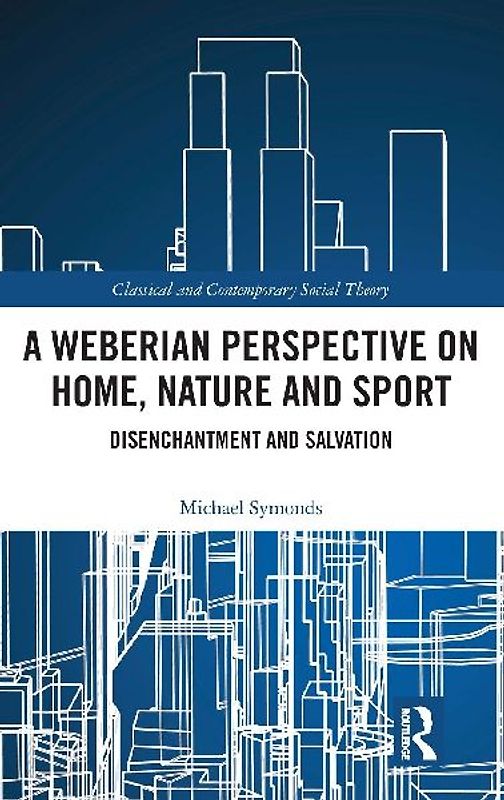 A Weberian Perspective on Home, Nature and Sport