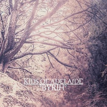 Kids of Adelaide - Byrth (Digipak)