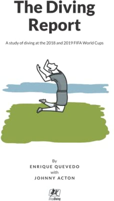 The Diving Report: A study of diving at the 2018 and 2019 FIFA World Cups