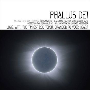 Phallus Dei - Love, With The Tiniest Red Torch Branded To Your Heart