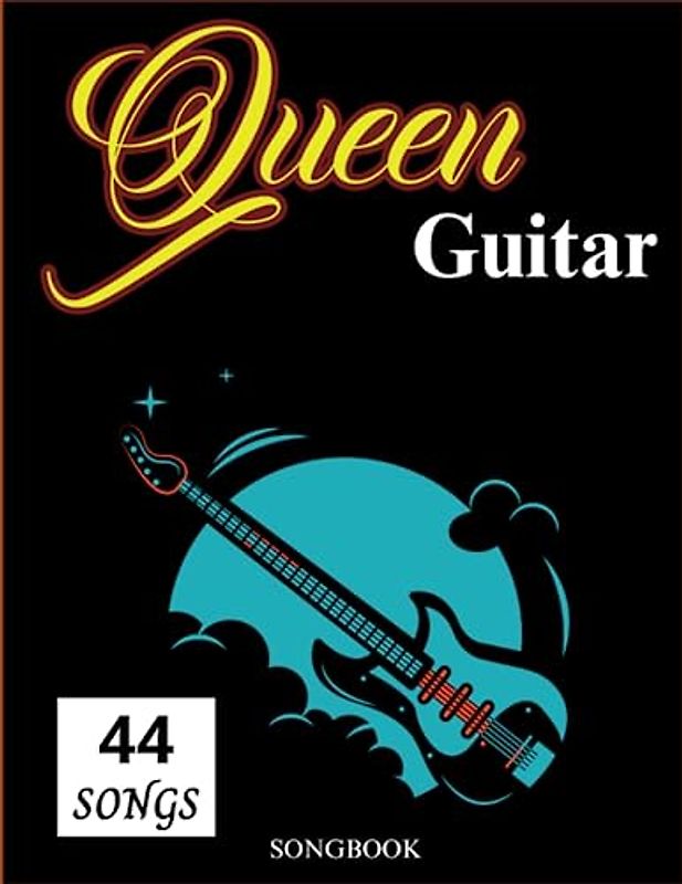44 Queen Guitar SongBook: A Collection Songs for Guitar Chords/Lyrics