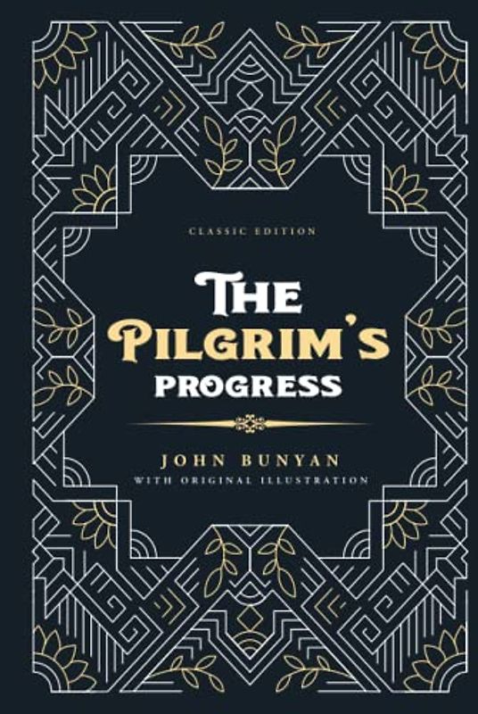 The Pilgrim's Progress: by John Bunyan with Original Illustrations
