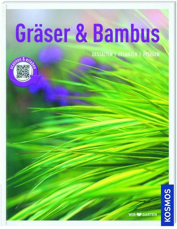 Kosmos: Gräser & Bambus - Gestalten, Pflanzen, Pflegen