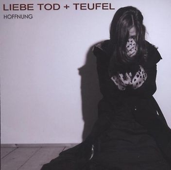 Liebe Tod+Teufel - Hoffnung
