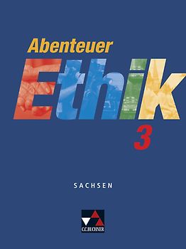 Abenteuer Ethik – Sachsen / Abenteuer Ethik Sachsen 3