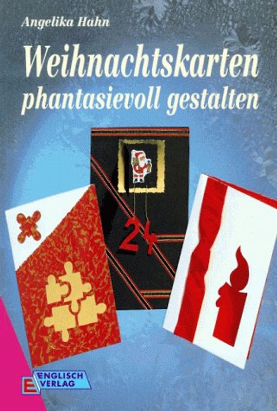 Weihnachtskarten. Phantasievoll gestalten
