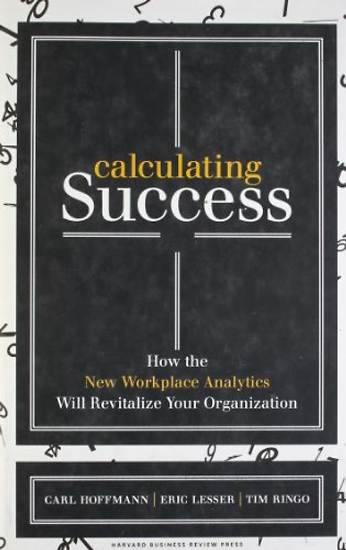Calculating Success: How the New Workplace Analytics Will Revitalise Your Organization