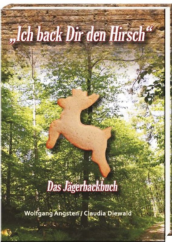 „Ich back Dir den Hirsch“