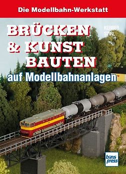 Brücken und Kunstbauten auf Modellbahnanlagen