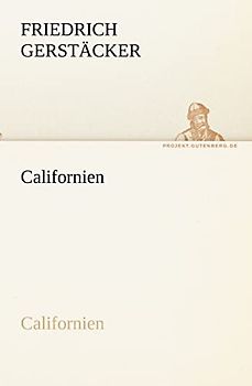 Californien: Californien (TREDITION CLASSICS)