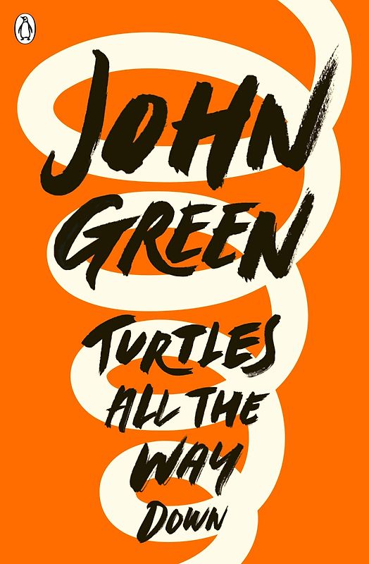 Turtles All the Way Down - John Green [Paperback]
