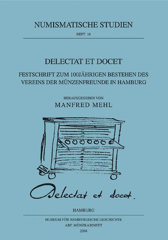 Delectat et docet. Festschrift zum 100jährigen Bestehen des Vereins der Münzfreunde Hamburgs