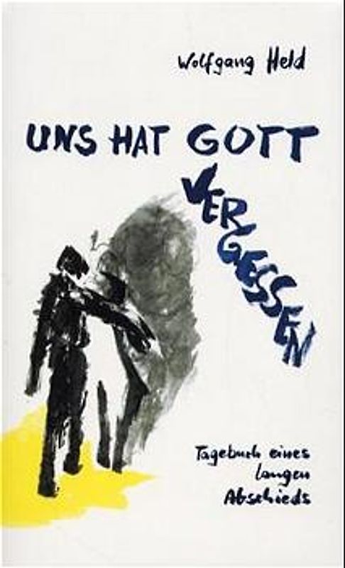 Uns hat Gott vergessen