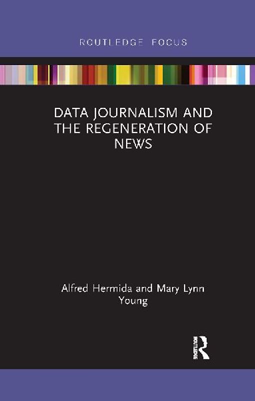 Data Journalism and the Regeneration of News