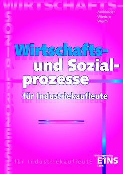 Wirtschafts- und Sozialprozesse / Wirtschafts- und Sozialprozesse für Industriekaufleute. für Industriekaufleute / Schülerband