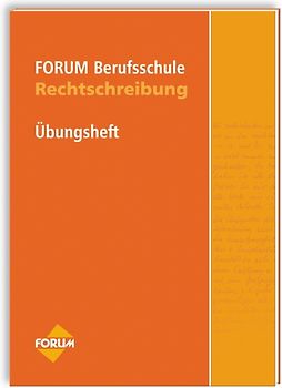 Forum Berufsschule Übungsheft Rechtschreibung