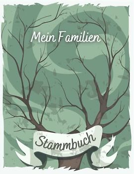 Mein Familien Stammbuch: Familienstammbaum Buch und Rekord Ihre Forschung, Ahnenforschung Buch Planer, Familiengeschichte Aufzeichnungsbuch, Datenblätter für Vorfahren.