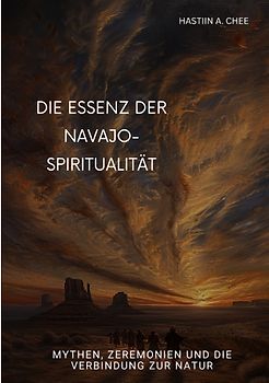 Die Essenz der Navajo-Spiritualität