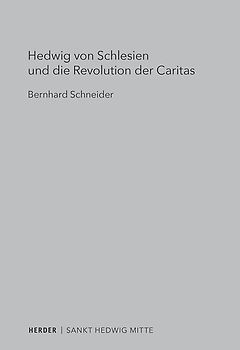 Hedwig von Schlesien und die Revolution der Caritas