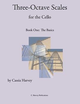 Three-Octave Scales for the Cello, Book One: The Basics - Harvey, Cassia