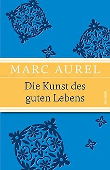 Die Kunst des guten Lebens