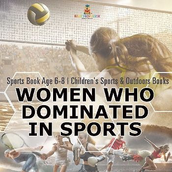 Women Who Dominated in Sports - Sports Book Age 6-8 | Children's Sports & Outdoors Books