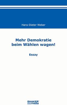 Mehr Demokratie beim Wählen wagen!
