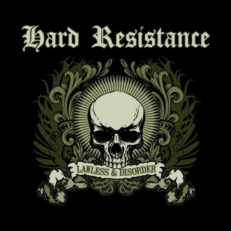 Hard Resistance - Lawless & Disorder