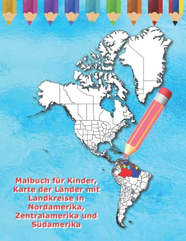 Malbuch für Kinder, Karte der Länder mit Landkreise in Nordamerika, Zentralamerika und Südamerika (Malbuch Länder der Welt)