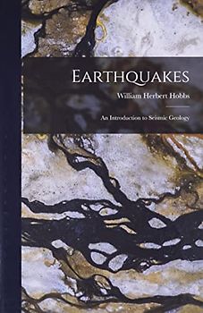 Earthquakes: An Introduction to Seismic Geology
