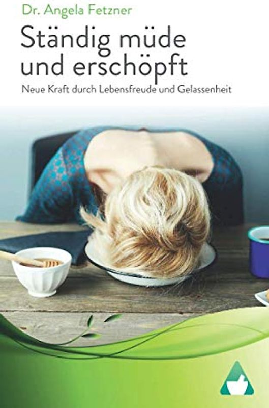 Ständig müde und erschöpft ? Neue Kraft durch Lebensfreude und Gelassenheit