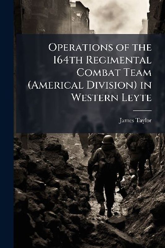 Operations of the 164th Regimental Combat Team (Americal Division) in Western Leyte