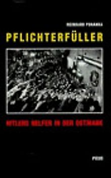 Pflichterfüller. Hitlers Helfer in der Ostmark