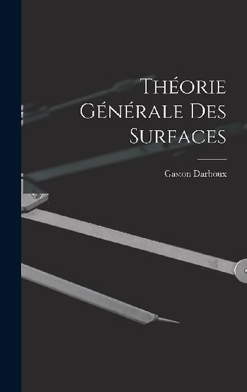 Théorie Générale des Surfaces