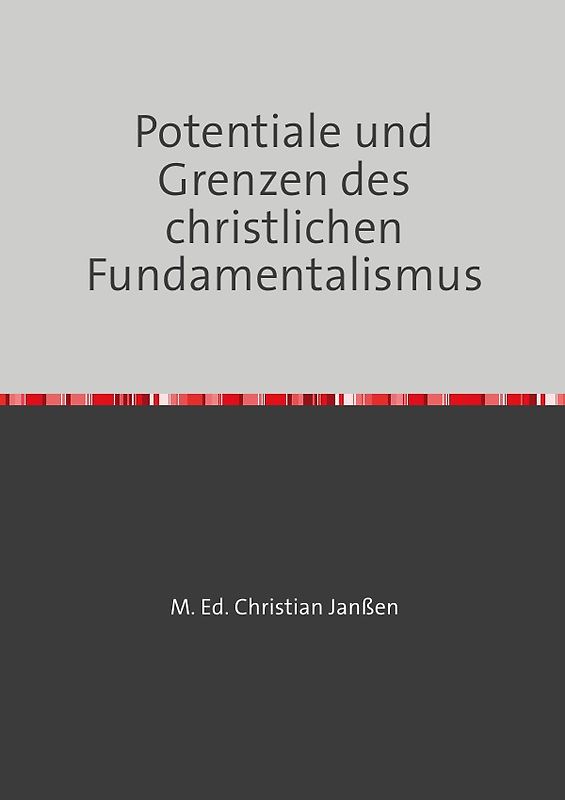 Potentiale und Grenzen des christlichen Fundamentalismus