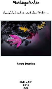 Herbstgedichte - Im Nebel ruhet noch die Welt ..,