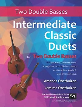 Intermediate Classic Duets for Two Double Basses: 22 classical and traditional pieces arranged for two players of equal standard. Most in easy keys.