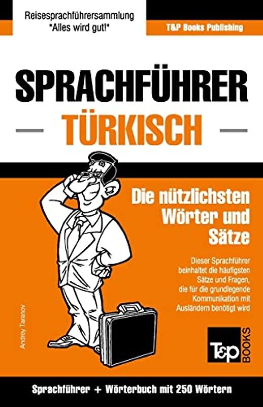 Sprachführer Deutsch-Türkisch und Mini-Wörterbuch mit 250 Wörtern (German Collection, Band 291)