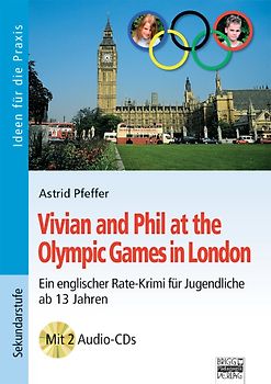 Ideen für die Praxis - Sekundarstufe I / Vivian and Phil at the Olympic Games in London