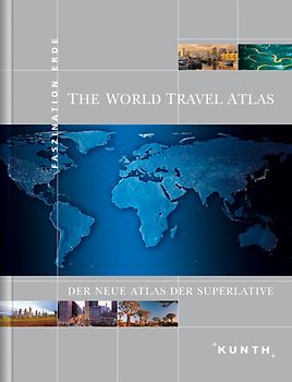 The World Travel Atlas. Der neue Atlas der Superlative