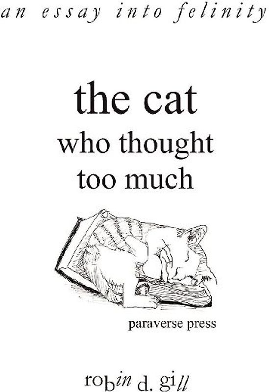 The Cat Who Thought Too Much - An Essay Into Felinity