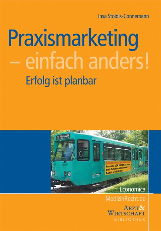 Praxismarketing - einfach anders!. Erfolg ist planbar