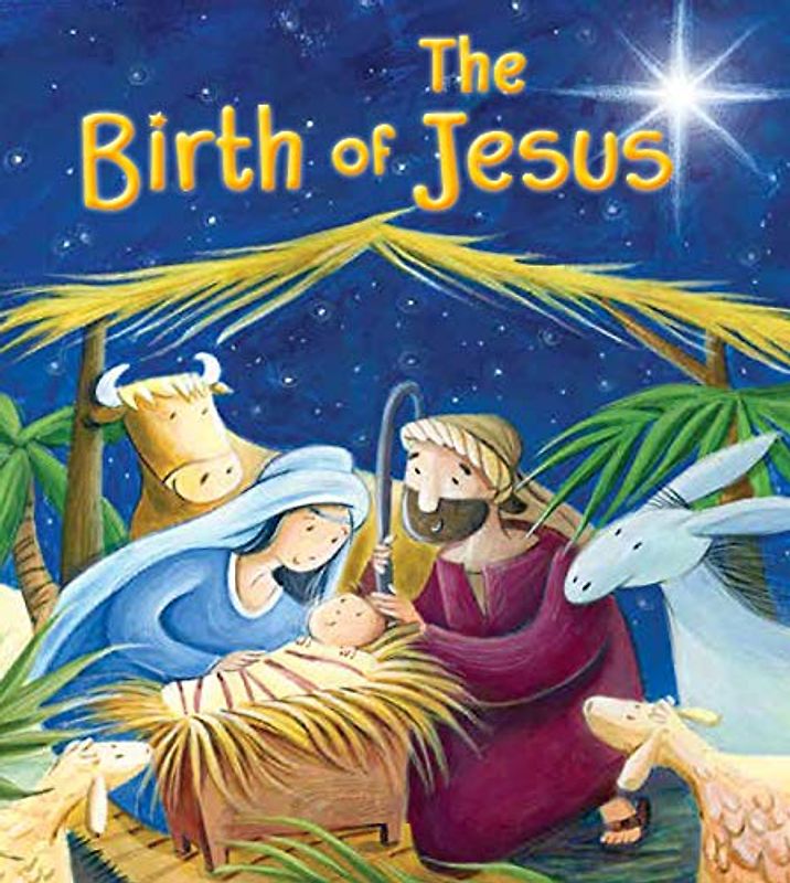 The Birth of Jesus (My First Bible Story Series)